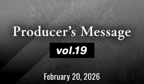 Producer’s Message Vol.19