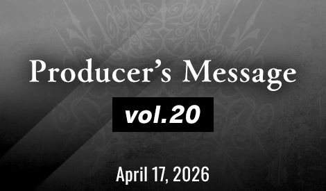 Producer’s Message Vol.20